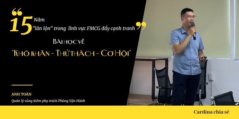 Cardina: "Khó khăn, Thử thách - Bệ phóng cho Cơ Hội" - Buổi chia sẻ tâm huyết của Quản lý vùng